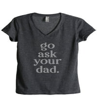 Idi pitaj svog tatu ženska modna majica s opuštenim stilom u obliku slova U u obliku slova U u obliku slova U